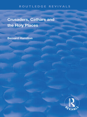 cover image of Crusaders, Cathars and the Holy Places